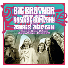 Cargar imagen en el visor de la galería, Big Brother &amp; The Holding Company - Live At The Grande Ballroom Detroit: March 2, 1968 - 1LP - Black Vinyl  [RSD Black Friday 2024]
