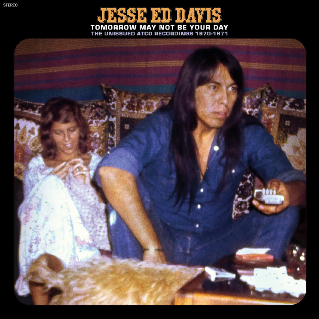 Jesse Ed Davis - Tomorrow May Not Be Your Day--The Unissued Atco Recordings 1970-1971  - 2LP - Cobalt Blue Jean Vinyl  [RSD Black Friday 2024]