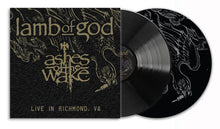 Cargar imagen en el visor de la galería, Lamb Of God - Ashes Of The Wake (Live In Richmond, VA) - 2LP - Black Vinyl + etching (side D)  [RSD Black Friday 2024]
