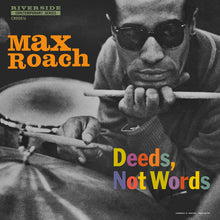 Cargar imagen en el visor de la galería, Max Roach - Deeds, Not Words (Mono Edition) - 1LP - 180g Black Vinyl  [RSD Black Friday 2024]
