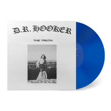 画像をギャラリービューアに読み込む, D.R. Hooker - The Truth Cobalt Blue Vinyl LP
