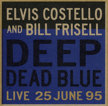 Cargar imagen en el visor de la galería, Elvis Costello And Bill Frisell - Deep Dead Blue Live 25 June 95 Vinyl LP
