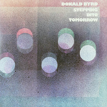 画像をギャラリービューアに読み込む, Donald Byrd – Stepping Into Tomorrow Vinyl LP
