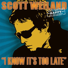 Load image into Gallery viewer, Scott Weiland - &quot;I Know It&#39;s Too Late / Missing Cleveland (Live)&quot; - 7&quot; Orange Vinyl  [Record Store Day 2025]
