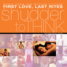 Load image into Gallery viewer, Shudder To Think - First Love, Last Rites (OST) - 1LP - Black Vinyl  [Record Store Day 2025]

