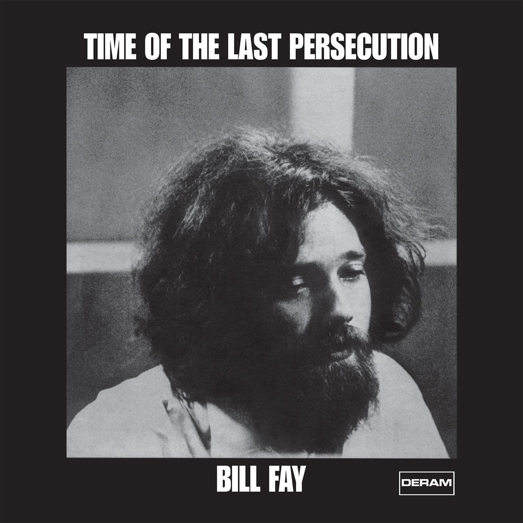 Bill Fay - Time Of The Last Persecution Vinyl LP