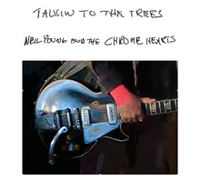 Cargar imagen en el visor de la galería, Neil Young And The Chrome Hearts - Talking To The Trees Indies Exclusive Clear Vinyl LP
