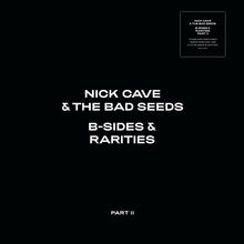 Load image into Gallery viewer, Nick Cave &amp; The Bad Seeds - B-Sides &amp; Rarities Part II Vinyl 2LP
