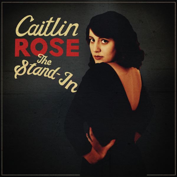 CAITLIN ROSE - The Stand In - 1 LP - 140g Translucent Red  [RSD 2024]