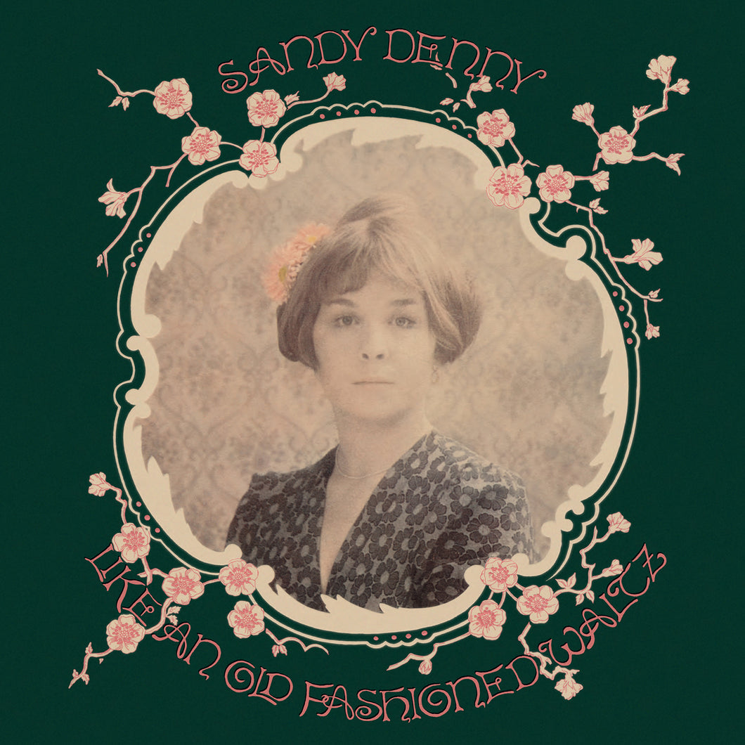 Sandy Denny - Like An Old Fashioned Waltz 180g Vinyl LP