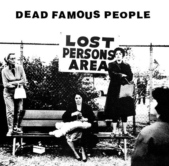 Dead Famous People - Lost Persons Area Vinyl 12