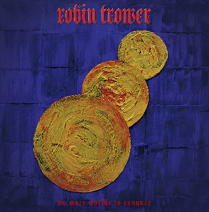 Robin Trower - No More Worlds To Conquer Vinyl LP